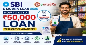 SBI E Mudra Loan 2026: How to Get a ₹50,000 Loan Without Guarantee? Step-by-Step Guide